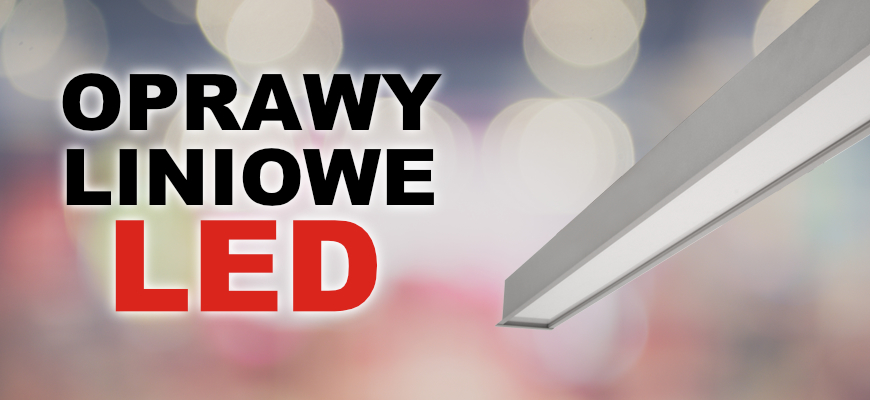 lampy liniowe led, oprawy liniowe led